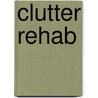 Clutter Rehab by Laura Wittmann