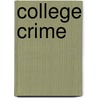 College Crime by R. Barri Flowers