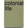 Colonial Life door Rebecca Stefoff