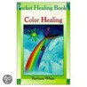Color Healing door Barbara White
