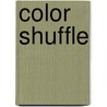 Color Shuffle door Karla Alexander