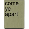 Come Ye Apart by John Henry Jowett