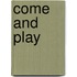 Come and Play