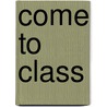 Come to Class door Carol Jago