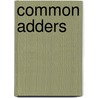 Common Adders door Adam G. Klein