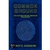 Common Ground by Roy C. Dudgeon