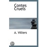 Contes Cruels door A. Villiers