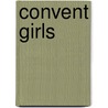 Convent Girls by Rosemary Forgan