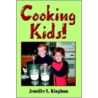 Cooking Kids! by Jennifer L. Kingham