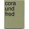 Cora und Fred door Martina Wildner
