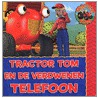 Tractor Tom en de verdwenen telefoon