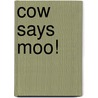 Cow Says Moo! door Ana Larranaga