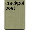 Crackpot Poet door Jeremy Sigler