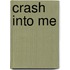 Crash Into Me