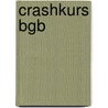Crashkurs Bgb by Michael Timme