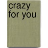 Crazy for You door Ira Gershwin