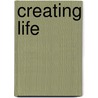 Creating Life door Irina Paperno