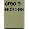 Creole Echoes door Norman R. Shapiro