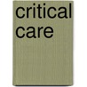 Critical Care by Candace Calvert