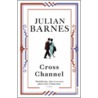 Cross Channel door Julian Barnes