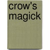 Crow's Magick door Londa Marks