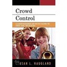 Crowd Control door Susan L. Haugland