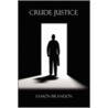Crude Justice door Eamon Brandon
