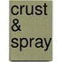 Crust & Spray
