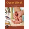 Crystal Wands door Ewald Kliegel