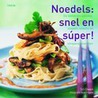 Noedels, snel en super! door S. Owen