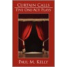Curtain Calls door Paul M. Kelly