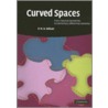 Curved Spaces door P.M.H. Wilson