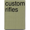 Custom Rifles door Jeff Cooper