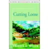 Cutting Loose by Frances A. Miller