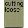 Cutting Loose by Ashton Applewhite