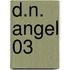 D.N. Angel 03