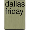 Dallas Friday door Jeff Savage