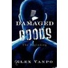 Damaged Goods by Alex Vanpo