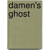 Damen's Ghost by Edwin Lassetter Bynner