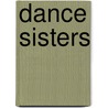 Dance Sisters door Alan Clay