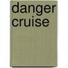 Danger Cruise door Derek Hart