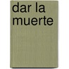 Dar La Muerte door Professor Jacques Derrida