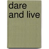 Dare And Live door Edgardo G. Calansingin