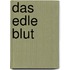 Das Edle Blut