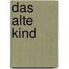 Das alte Kind by Zoe Beck
