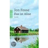Das ist Alise by Jon Fosse
