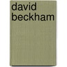 David Beckham by Bernard Smith