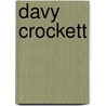 Davy Crockett by Judy L. Hasday