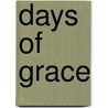 Days Of Grace door Catherine Hall