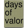 Days Of Valor door Robert L. Tonsetic